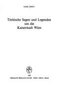 Türkische Sagen und Legenden um die Kaiserstadt Wien by Karl Teply