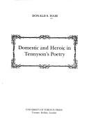 Cover of: Domestic and heroic in Tennyson's poetry