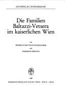 Die Familien Baltazzi-Vetsera im kaiserlichen Wien by Heinrich Baltazzi-Scharschmid