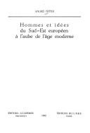 Cover of: Hommes et idées du Sud-Est européen à l'aube de l'âge moderne by Andrei Pippidi