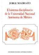 Cover of: El sistema disciplinario de la Universidad Nacional Autónoma de México