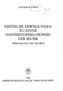 Cover of: Kritische Erwägungen zu einer Ganzheitsphilosophie der Musik: Werkanalyse und Erlebnis