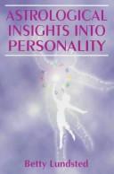 Astrological insights into personality by Betty Lundsted
