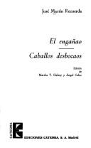 Cover of: El engañao ; Caballos desbocaos by José Martín Recuerda