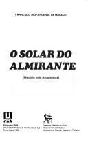 O solar do almirante by Francisco Riopardense de Macedo
