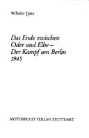 Cover of: Das Ende zwischen Oder und Elbe: der Kampf um Berlin 1945