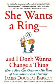 Cover of: She Wants a Ring--and I Don't Wanna Change a Thing: How a Man Can Overcome His Fears of Commitment and Marriage