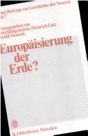 Cover of: Europäisierung der Erde?: Studien zur Einwirkung Europas auf die aussereuropäische Welt