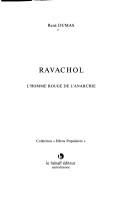 Cover of: Ravachol, l'homme rouge de l'anarchie by René Dumas