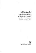Cover of: Génesis del expansionismo norteamericano by José Fuentes Mares