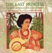 Cover of: The last princess: the story of Princess Kaʻiulani of Hawaiʻi
