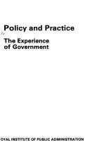 Cover of: Policy and practice: the experience of government.