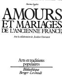 Cover of: Amours et mariages de l'ancienne France