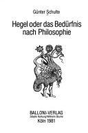 Cover of: Hegel oder das Bedürfnis nach Philosophie