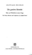 Cover of: Die gestörte Identität: Wahn und Wirklichkeit in James Hoggs "The private memoirs and confessions of a justified sinner"