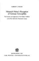 Cover of: Heinrich Heine's reception of German Grecophilia: the function and application of the Hellenic tradition in the first half of the nineteenth century