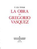 Cover of: La obra de Gregorio Vásquez