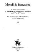 Cover of: Moralités françaises: réimpression fac-similé de vingt-deux pièces allégoriques imprimées aux XVe et XVIe siècles