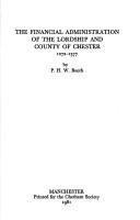 Cover of: The financial administration of the lordship and county of Chester, 1272-1377 | P. H. W. Booth
