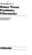 Cover of: Rainer Werner Fassbinder, Filmemacher by Wolfgang Limmer
