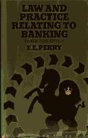 Cover of: Law and practice relating to banking by Frank Ernest Perry