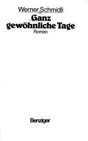 Cover of: Ganz gewöhnliche Tage: Roman.