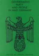Cover of: Government, party, and people in Nazi Germany
