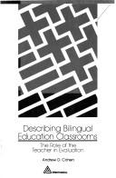 Cover of: Describing bilingual education classrooms: the role of the teacher in evaluation