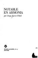 Cover of: Notable en armonía by Jorge Ferrer-Vidal Turull