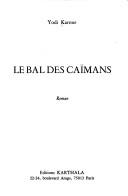 Cover of: Le bal des caïmans: roman