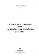 Cover of: L' image des États-Unis dans la littérature québécoise: 1775-1930