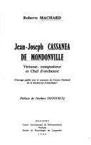 Cover of: Jean-Joseph Cassanea de Mondonville, virtuose, compositeur et chef d'orchestre by Roberte Machard