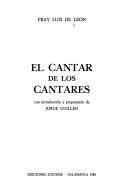 Cover of: El Cantar de los cantares by [traduce y comenta] Fray Luis de León ; con introducción y preparación de Jorge Guillén.