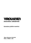 Cover of: Virolainen: tasavallan isäntärenki : suomalaisen poliitikon muotokuva