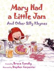 Cover of: Mary had a little jam, and other silly rhymes by Bruce Lansky