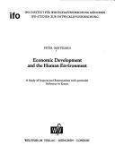 Cover of: Economic development and the human environment: a study of impacts and repercussions with particular reference to Kenya