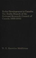 Cover of: Radar development in Canada: the Radio Branch of the National Research Council of Canada 1939-1946