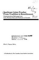 Cover of: Southeast Asian exodus: from tradition to resettlement : understanding refugees from Laos, Kampuchea and Vietnam in Canada