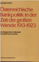 Österreichische Bankpolitik in der Zeit der grossen Wende, 1913-1923 by Edward März
