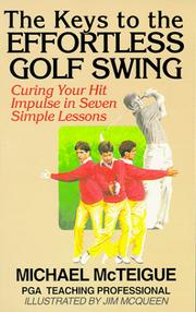 Cover of: The keys to the effortless golf swing by Michael McTeigue