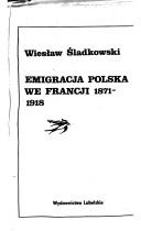 Cover of: Emigracja polska we Francji 1871-1918