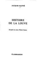 Cover of: Histoire de la Louve: d'après les notes d'Émile Dateu