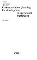 Cover of: Communication planning for development: an operational framework