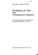 Cover of: Bewältigung der Krise oder Verwaltung des Mangels?: Die staatlichen Massnahmen zur Bekämpfung der Jugendarbeitslosigkeit 1974-1979