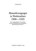 Cover of: Massenbewegungen in Niedersachsen, 1906-1920: eine sozialgeschichtliche Untersuchung zu den unterschiedlichen Entwicklungstypen Braunschweig und Hannover