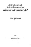 Cover of: Aktivation und Aufmerksamkeit im auditiven und visuellen CEP by Karin Wichmann