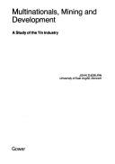 Cover of: Multinationals, mining, and development: a study of the tin industry
