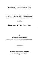 Regulation of commerce under the federal Constitution by Thomas H. Calvert