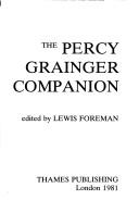 Cover of: The Percy Grainger companion by edited by Lewis Foreman.