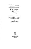 Cover of: Collected plays: with Barnes' people, seven monologues and an introduction